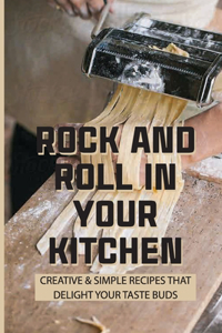 Rock And Roll In Your Kitchen