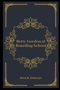 Betty Gordon at Boarding School Illustrated