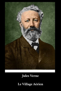Jules Verne - Le Village Aérien