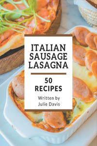 50 Italian Sausage Lasagna Recipes