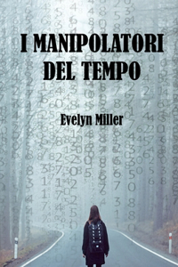I manipolatori del tempo