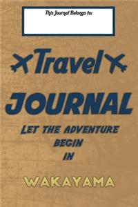 Travel journal, Let the adventure begin in WAKAYAMA