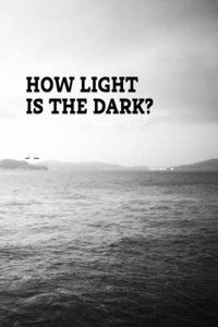How Light Is The Dark?