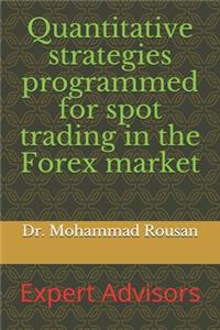 Quantitative strategies programmed for spot trading in the Forex market