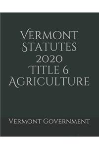 Vermont Statutes 2020 Title 6 Agriculture