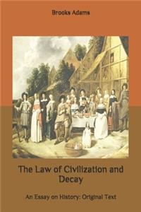 The Law of Civilization and Decay