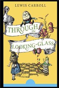 Through the Looking Glass By Lewis Carroll 