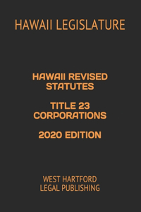 Hawaii Revised Statutes Title 23 Corporations 2020 Edition