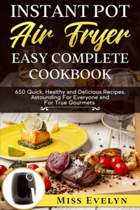 Instant Pot Air Fryer Easy Complete CookBook