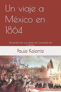 Un viaje a México en 1864