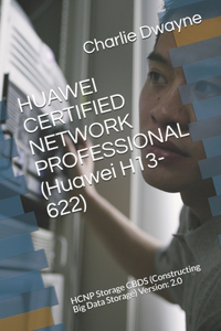 HUAWEI CERTIFIED NETWORK PROFESSIONAL (Huawei H13-622)