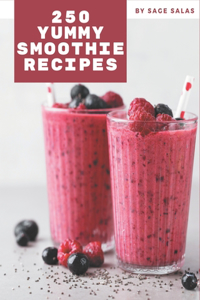 250 Yummy Smoothie Recipes