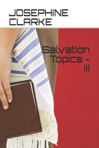 Salvation Topics - III