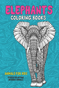 Coloring Books Animals for Kids - Stress Relieving Designs Animals - Elephants