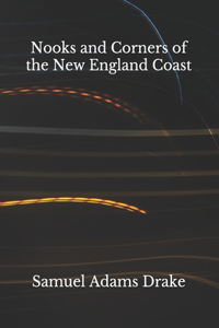 Nooks and Corners of the New England Coast