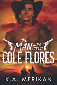 The Man Who Loved Cole Flores