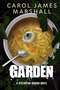 Garden: A Dystopian Horror Novel