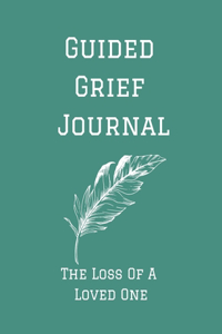 Guided Grief Journal - The Loss Of A Loved One
