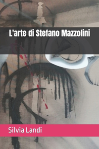 L'arte di Stefano Mazzolini