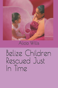 Belize Children Rescued Just In Time