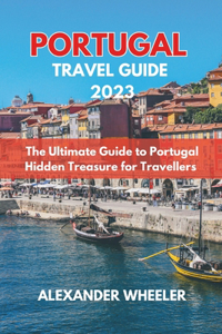 Portugal Essential Travel Guide 2023