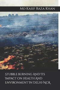 Stubble Burning And Its Impact On Health And Environment In Delhi-NCR