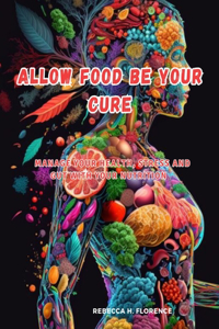 Allow Food Be Your cure