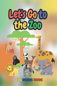 Let's Go To The Zoo Coloring Book