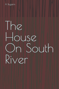 House On South River