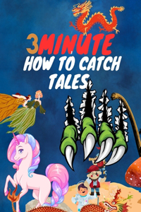 3-Minute How to Catch Tales