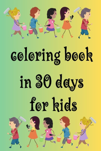 Coloring Book in 30 Days for Kids