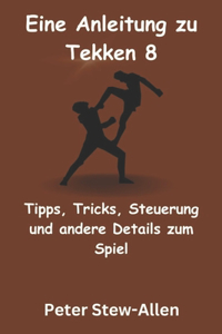 Eine Anleitung zu Tekken 8