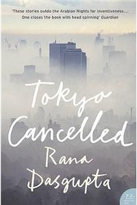 Tokyo Cancelled. Rana DasGupta