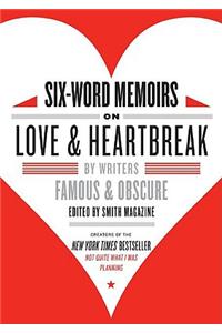 Six-Word Memoirs on Love and Heartbreak