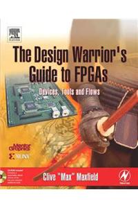 The Design Warrior's Guide to FPGAs