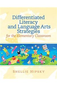 Differentiated Literacy and Language Art Strategies for the Elementary Classroom