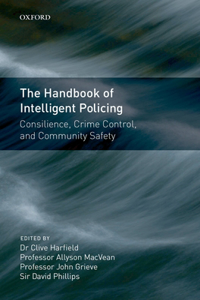 Handbook of Intelligent Policing: Consilience, Crime Control, and Community Safety