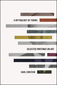 A Mythology of Forms: Selected Writings on Art