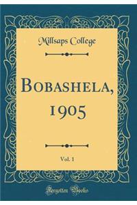 Bobashela, 1905, Vol. 1 (Classic Reprint)