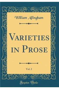 Varieties in Prose, Vol. 2 (Classic Reprint)
