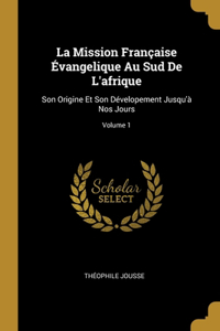 La Mission Française Évangelique Au Sud De L'afrique