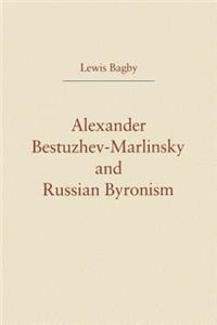 Alexander Bestuzhev-Marlinsky and Russian Byronism