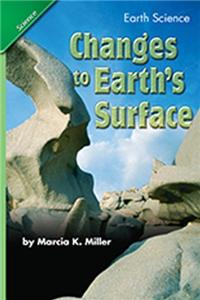 Science 2007 Student Edition Chapter Booklet Grade 4 Chapter 09 Changes to Earth's Surface