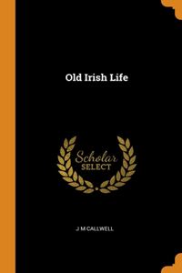 Old Irish Life