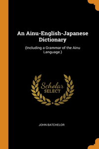 An Ainu-English-Japanese Dictionary