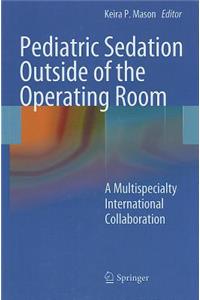 Pediatric Sedation Outside of the Operating Room
