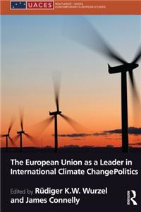 European Union as a Leader in International Climate Change Politics
