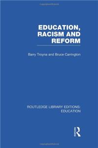 Education, Racism and Reform (RLE Edu J)