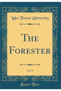 The Forester, Vol. 9 (Classic Reprint)