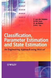 Classification, Parameter Estimation and State Estimation: An Engineering Approach Using MATLAB